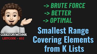 YouTube video 'Smallest Range Covering Elements from K Lists | Multiple Ways | Leetcode 632 | codestorywithMIK'