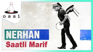 Nerhan / Saatli Marif