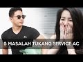 5 Masalah Tukang Service AC