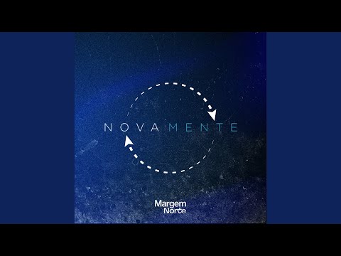 Novamente - Margem Norte