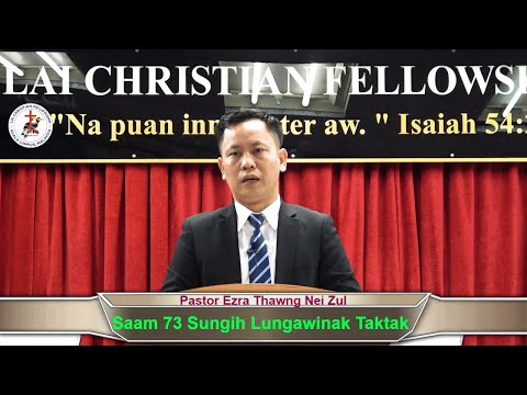 Pastor Ezra Thawng Nei Zul (LCF Pastor) || Lungawinak Taktak - Sermon