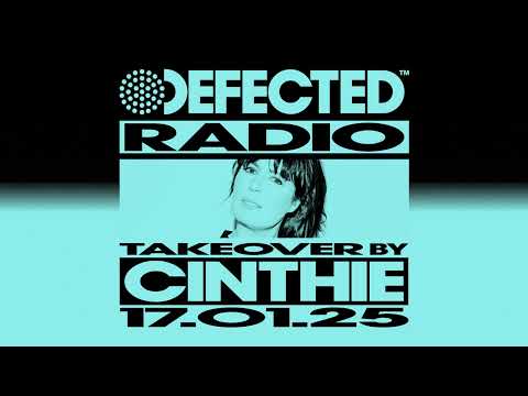 Defected Radio Show: Cinthie Takeover 17.01.25
