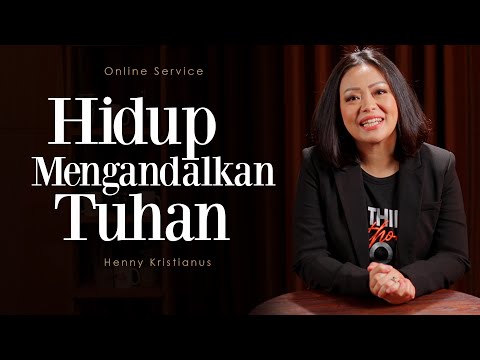 Hidup Mengandalkan Tuhan - Henny Kristianus