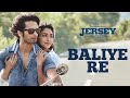 Baliye Re (Official Video) Sachet-Parampara | Stebin Ben | Jersey | Shahid K, Mrunal T | Songs 2021