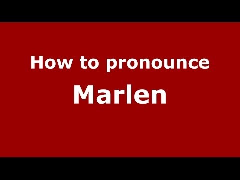How to pronounce Marlen