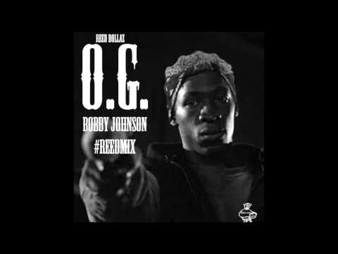 Reed Dollaz - O.G. Bobby Johnson #ReedMix @DollaDayEnt