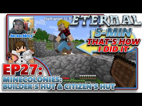[MC ETERNAL] EP27 - MINECOLONIES: BUILDER'S HUT AND CITIZEN'S HUT