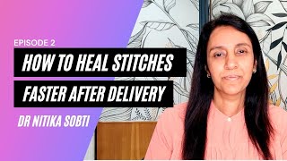 How to Heal your Stitches Faster after Delivery Episode-2 Postpartum Series