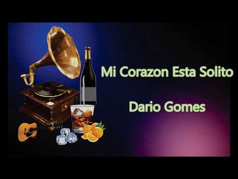 LETRA - Mi Corazon Esta Solito - Dario Gomes