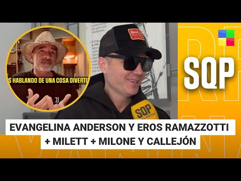 Evangelina Anderson y Eros Ramazzotti + Milone y Callejón #SQP | Programa completo (26/09/25)