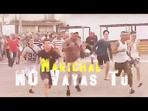 MARICHAL - NO VAYAS TU