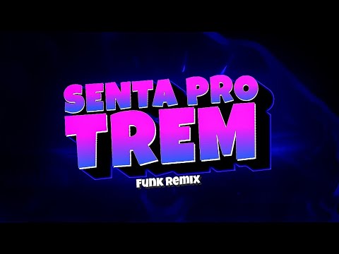 SENTA PRO TREM - Tudo Bem VIRAL (Funk Remix) DJ Igor do Am