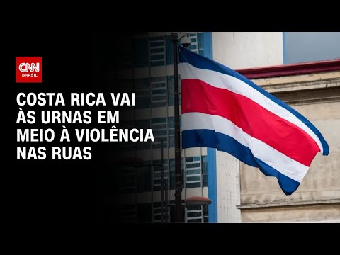 Costa Rica vota para eleger presidente em meio a aumento da violência | AGORA CNN