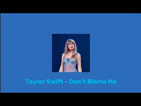 Taylor Swift - Don't Blame Me (Sped Up + Lyrics)