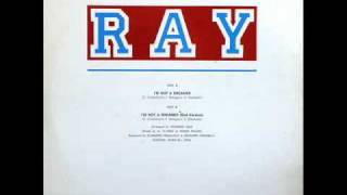 Ray - I'm Not A Dreamer
