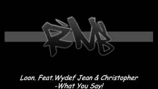 Loon feat Wyde Jean - What You Say