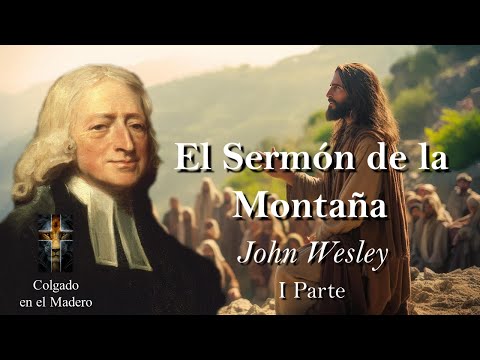 El Sermon de la Montaña Por John Wesley 1 parte