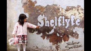 Shelflyfe  - Given Everything I Can