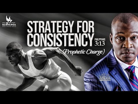 STRATEGY FOR CONSISTENCY(PROPHETIC CHARGE)Phil.3:13 ||COVENANT NATION||LAGOS-NIGERIA||APOSTLE SELMAN