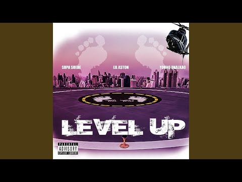 Level Up (feat. Supa SUEDE, Lil Aston & Young Dnalkao)
