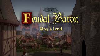 Watch and explore about Feudal Baron: King's Land