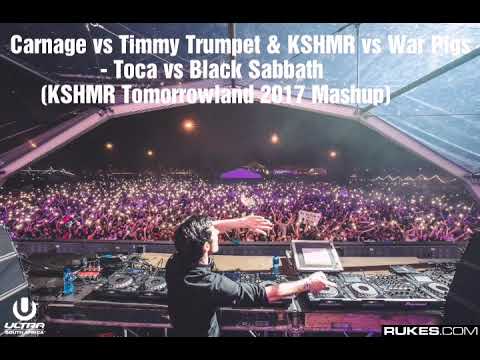 Carnage vs Timmy Trumpet & KSHMR vs War Pigs - Toca vs Black Sabbath (KSHMR Tomorrowland 17' Mashup)