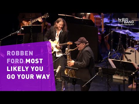 Robben Ford: "MOST LIKELY YOU GO YOUR WAY" | Frankfurt Radio Big Band | Jazz | Guitar