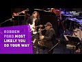 Robben Ford: "MOST LIKELY YOU GO YOUR WAY" | Frankfurt Radio Big Band | Jazz | Guitar