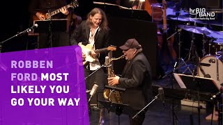 Robben Ford: &quot;MOST LIKELY YOU GO YOUR WAY&quot; | Frankfurt Radio Big Band | Jazz | Guitar