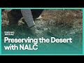 Preserving The Desert With NALC Tending Nature Season 3 Episode 2