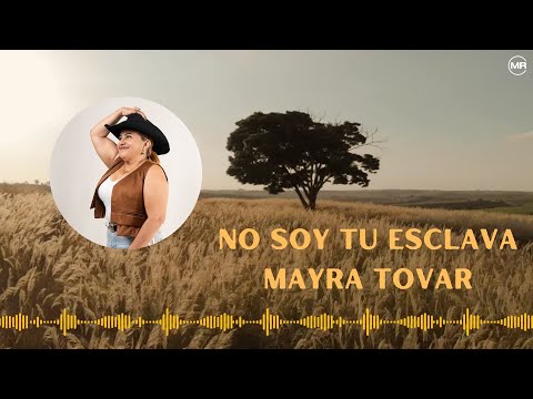 Mayra Tovar - No Soy Tu Esclava