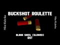 Blank Shell Slowed Buckshot Roulette Ost Mikeklubnika Byckshotroulette