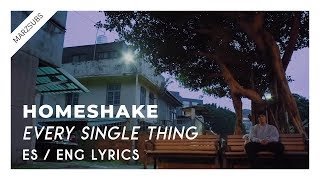 Homeshake - Every Single Thing // Lyrics - Letra
