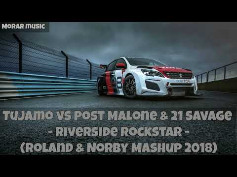 Tujamo vs Post Malone & 21 Savage - Riverside Rockstar (Roland & Norby Mashup) 2018