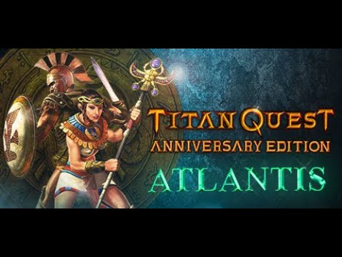 Titan Quest Anniversary Edition  - Atlantis Walkthrough [No commentary]