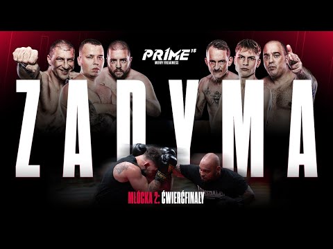 PRIME 15 | ZADYMA + MŁÓCKA ĆWIERĆFINAŁY
