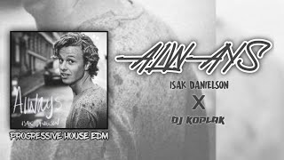 Download lagu DJ Always - Isak Danielson | Progressive House EDM | By Dj Koplak Bootleg remix mp3