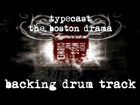 typecast - the boston drama (backing drum track) w/audio
