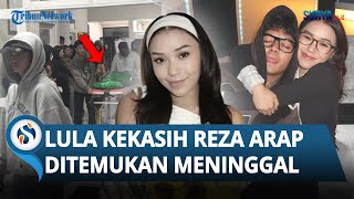 Kabar Duka! Lula Kekasih Reza Arap Meninggal Dunia, Jasad Ditemukan Sekuriti Apartemen di Jaksel