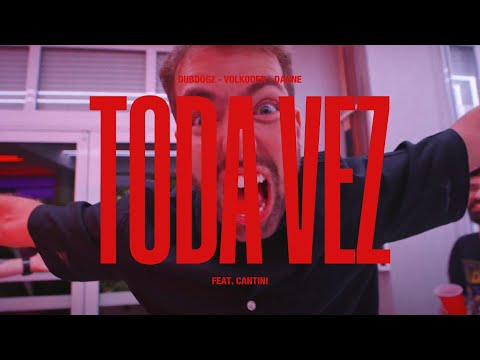 Dubdogz, Volkoder, DANNE feat. Cantini - Toda Vez (Clipe Oficial)