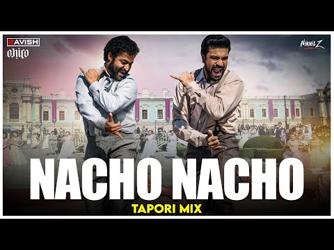 Nacho Nacho | Tapori Mix | RRR | NTR, Ram Charan | M M Kreem | DJ Ravish, DJ Chico & DJ Nikhil Z