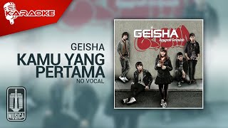 Download lagu Geisha - Kamu Yang Pertama (Original Karaoke Video) | No Vocal mp3