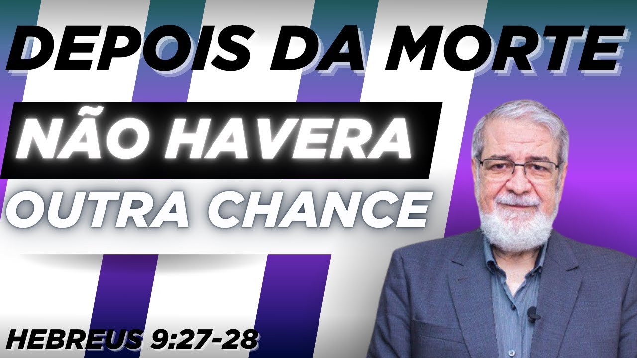 O Que Vem Depois da Morte? Augustus Nicodemus Explica Hebreus 9