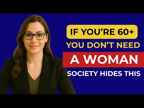 As A Man Over 60, You Just Don’t Need A Woman Anymore – See Why | Dating After 60