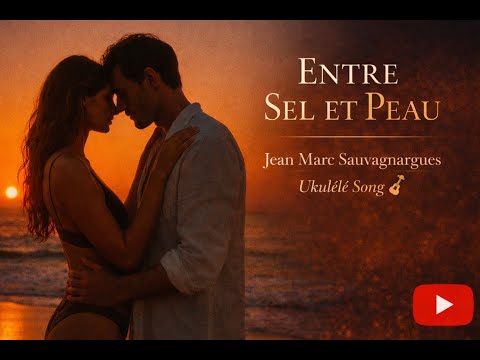 Entre sel et peau — chanson au ukulélé de Jean-Marc Sauvagnargues