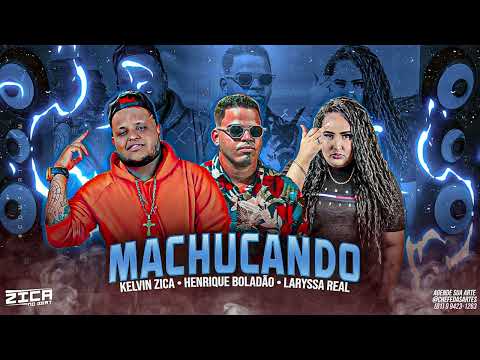 HENRIQUE BOLADÃO, KELVIN ZICA, LARYSSA REAL - MACHUCANDO