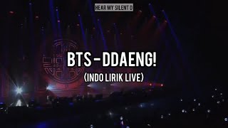 Download lagu BTS - DDAENG (INDO LIRIK LIVE) mp3 Download lagu BTS - DDAENG (INDO LIRIK LIVE) mp3