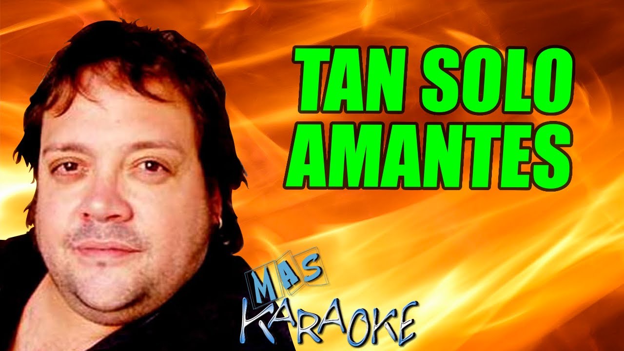 TAN SOLO AMANTES