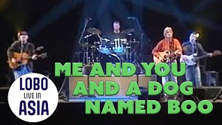 Lobo - Me And You And A Dog Named Boo (Live in Asia)