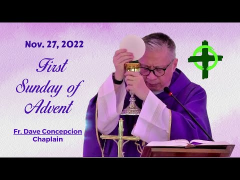 Nov. 27, 2022, 12:00NN Holy Mass on the First Sunday of Advent with Fr. Dave Concepcion
